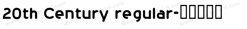 20th Century regular字体转换